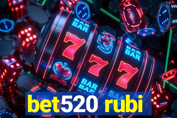 bet520 rubi